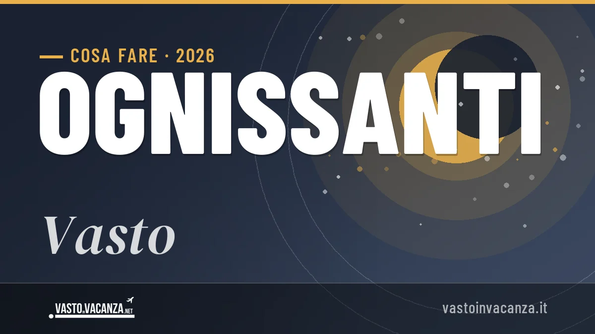 Ponte di Ognissanti 2026 a Vasto: ristoranti, dove mangiare, eventi